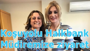 Başkanımızdan Koşuyolu Halkbank Müdiremize Ziyaret