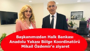 Başkanımızdan Halk Bankası Anadolu Yakası Bölge Koordinatörü  Mikail Öztürk'e ziyaret