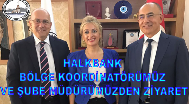 HALKBANK BÖLGE KOORDİNATÖRÜMÜZ VE ŞUBE MÜDÜRÜMÜZDEN ZİYARET