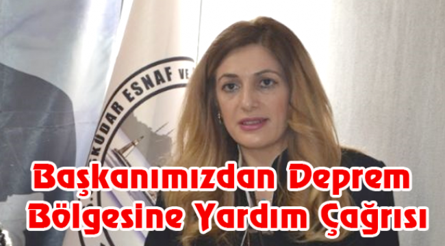 Başkanımızdan Deprem Bölgesine Yardım Çağrısı