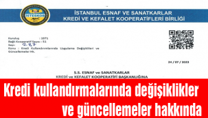  KREDİM KULLANDIRIMLARINDA UYGULAMA DEĞİŞİKLİĞİ VE GÜNCELLEMELER HK