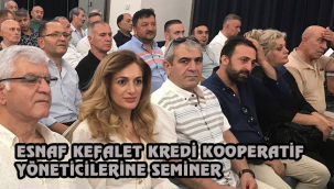 ESNAF KEFALE KRDİ KOOPERATİFLERİ YÖNETİCİLERİNE SEMİNER.
