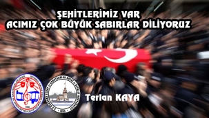 ŞEHİTLERİMİZ VAR ACIMIZ ÇOK BÜYÜK