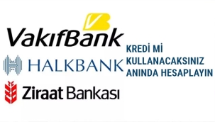 KREDİMİ KULLANACAKSINIZ ANINDA HESAPLA